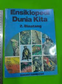 Ensiklopedi Dunia Kita [2] : Binatang