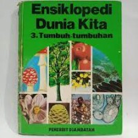 Ensiklopedi Dunia Kita [3] : Tumbuh - Tumbuhan