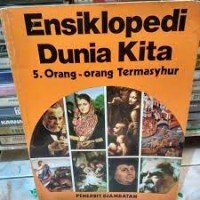 Ensiklopedi Dunia Kita [5] : Orang-orang Termasyhur