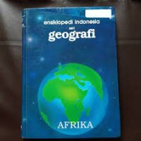 Ensiklopedi Indonesia Seri Geografi : Afrika