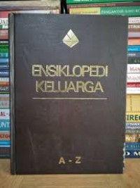 Ensiklopedi Keluarga : A - Z