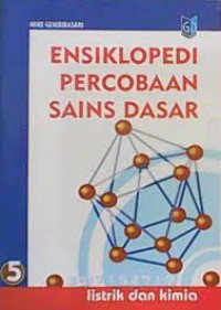 Ensiklopedi Percobaan Sains Dasar [5] : Listrik dan Kimia