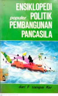 Ensiklopedi Politik Populer Pembangunan Indonesia [2] : F - Ker