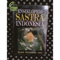 Ensiklopedi Sastra Indonesia [Jilid 1]