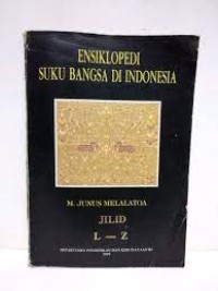 Ensiklopedi Suku Bangsa di Indonesia : L - Z