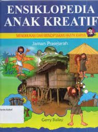 Ensiklopedia Anak Kreatif : Jaman Prasejarah