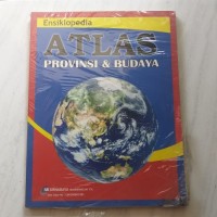 Ensiklopedia : Atlas Provinsi dan Budaya