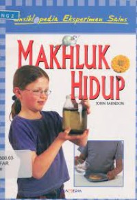 Ensiklopedia Eksperimen Sains: Makhluk Hidup