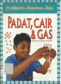 Ensiklopedia Eksperimen Sains: Padat, Cair & Gas