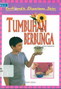 Ensiklopedia Eksperimen Sains: Tumbuhan Berbunga