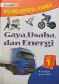 Ensiklopedia Fisika [1] : gaya, Usaha, dan Energi