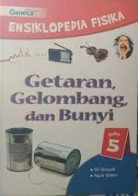 Ensiklopedia Fisika [5] : Getaran, Gelombang, dan Bunyi