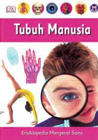 Ensiklopedia Mengenal Sains [3] : Tubuh Manusia