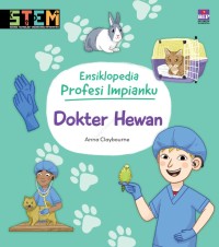 Ensiklopedia Profesi Impianku : Dokter Hewan