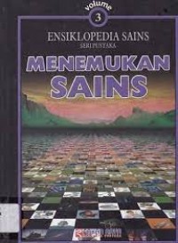 Ensiklopedia Sains [3] : Seri Pustaka Menemukan Sains