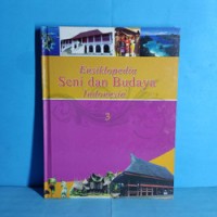 Ensiklopedia Seni dan Budaya Indonesia [3]