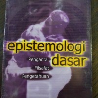 Epistemologi Dasar: Pengantar Filsafat Pengetahuan