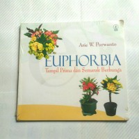 Euphorbia: Tampil Prima & Semarak Berbunga