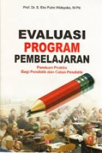 Evaluasi Program Pembelajaran: Panduan Praktis bagi Pendidik & Calon Pendidik