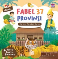 Fabel 37 Provinsi : Harimau Pemakan Durian