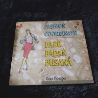 Puspa Ragam Busana: Fashion Coordinate [Padu Padan Busana]