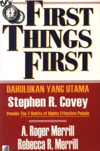 First Things First: Dahulukan yang Utama