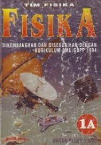 Fisika [Jilid 1a]: untuk Kls. I  SMU - Kur. SMU/GBPP th. 1994