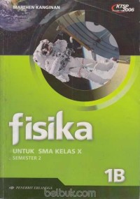 Fisika [Jld 1b]: untuk SMA Kls. X Sem. 2 [KTSP th. 2006]