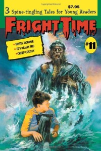 Fright Time [11]: Hotel Horror, It's Really Me!, Creep County