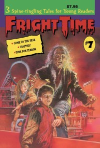 Fright Time [7]: Come to the Fear, Trapped, Time for Terror