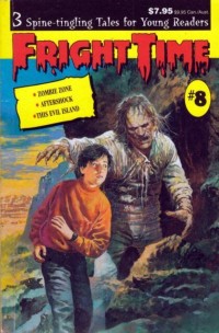 Fright Time [8]: Zombie Zone, Aftershock, This Evil Island