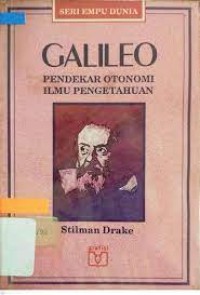 Seri Empu Dunia: Galileo=Pendekar Otonomi Ilmu Pengetahuan