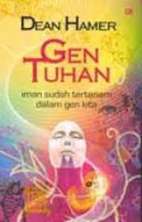 Gen Tuhan: Iman Sudah Tertanam dalam Gen Kita