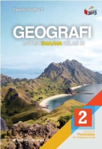 Geografi [Jilid 2]: untuk SMA/MA Kls. XI-Kelompok Peminatan [Kur. th. 2013]
