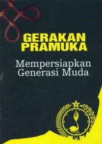 Gerakan Pramuka Mempersiapkan Generasi Muda