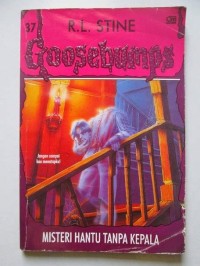 Goosebumps [37] : Misteri Hantu Tanpa Kepala