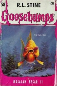 Goosebumps [58] : Masalah Besar II