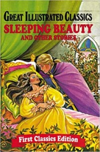 Great Illustrated Classics: Sleeping Beauty & Other Stories