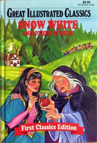 Great Illustrated Classics: Snow White & Other Stories