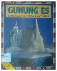 Gunung Es: Kenyataan, Cerita, Aktivitas