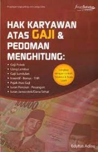 Hak Karyawan Atas Gaji & Pedoman Menghitung: Gaji Pokok...