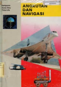 Hamparan Dunia Ilmu Time-Life:  Angkutan dan Navigasi