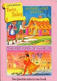 Twin Tales: Hansel &  Gretel [+ The Pied Piper of Hamelin]