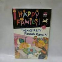 Happy Family! [1] : Tolong! Kami Pindah Rumah