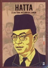 Seri Buku Tempo [Bapak Bangsa]: Hatta= Jejak yang Melampaui Zaman