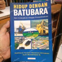 Hidup dengan Batubara: Dari Kebijakan Hingga Pemanfaatan