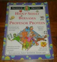 Hidup Sehat Bersama Profesor Protein