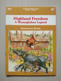 Graded Reading Series Fiction [Stage 4]: Highland Freedom a Minangkabau Legend