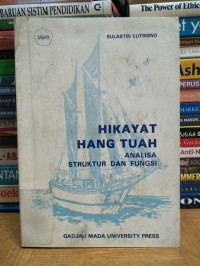 Hikayat Hang Tuah: Analisa Struktur dan Fungsi