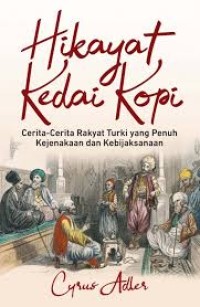 Hikayat Kedai Kopi: Cerita-cerita Rakyat Turki...=Told of the Coffee House